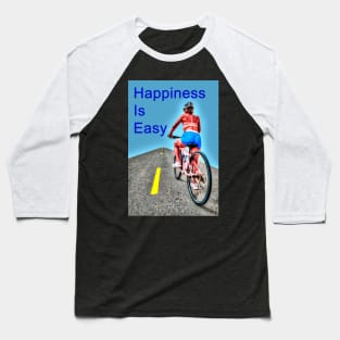 Happiness is easy - Bicycle Baseball T-Shirt